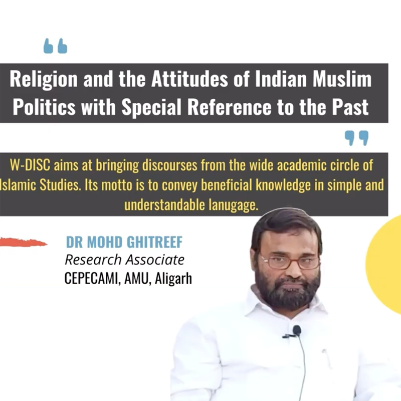 Religion and the Attitudes of Indian Muslim Politics with Special Reference to the Past